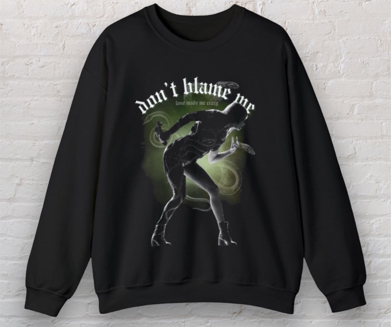Don’t Blame Me Sweatshirt